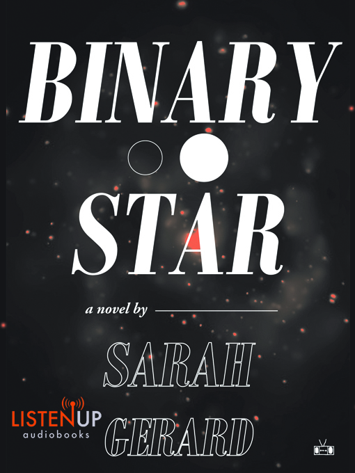 Title details for Binary Star by Sarah Gerard - Wait list